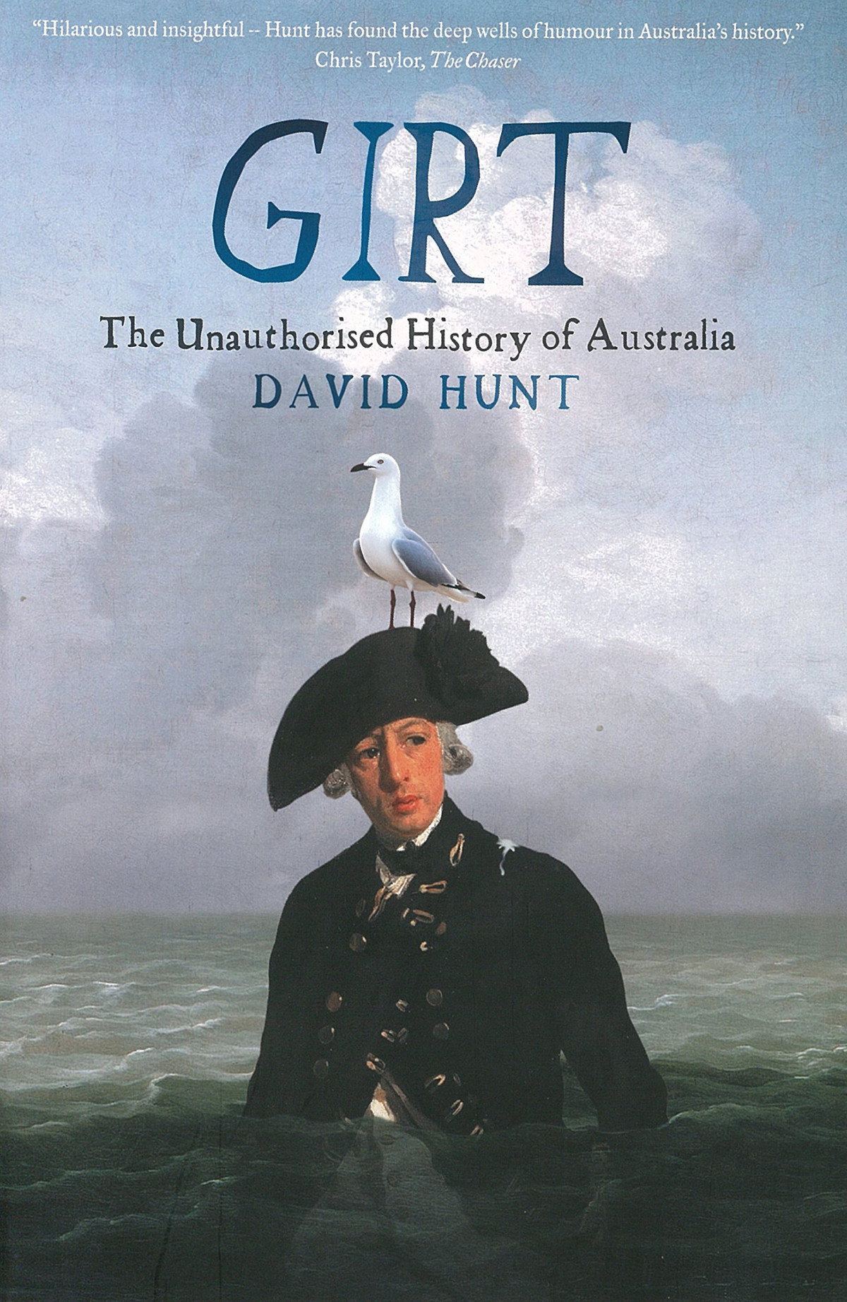Girt The Unauthorised History Of Australia Paperback David Hunt