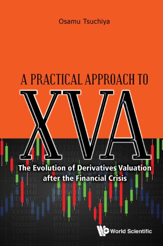 Practical Approach To Xva The Evolution Of Derivatives Valuation After The Financial Crisis Osamu