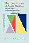 The Transmission Of Anglonorman Language History And Language Acquisition Hardcover Richard P Ingham