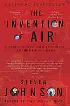 The Invention Of Air A Story Of Science Faith Revolution And The Birth Of America 1st Riverhead Trade Pbk Ed Steven Johnson