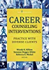 Career Counseling Interventions Practice With Diverse Clients Paperback Wendy K Killam Suzanne Deggeswhite Rebecca E Michel