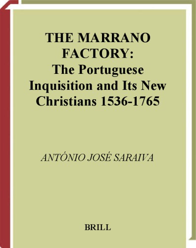 The Marrano Factory The Portuguese Inquisition And Its New Christians 15361765 Hardcover Antnio Jos Saraiva Hp Salomon Isd Sassoon