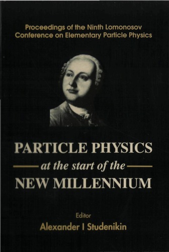 Particle Physics At The Start Of The New Millennium Proceedings Of The Ninth Lomonosov Conference On Elementary Particle Physics 2026 September 1999 Moscow Studenikin