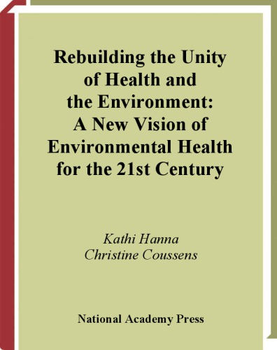Rebuilding The Unity Of Health And The Environment A New Vision Of Environmental Health For The 21st Century Hanna