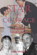 Star Of Courage Recognizing Canadas Heroes Illustrated Melady
