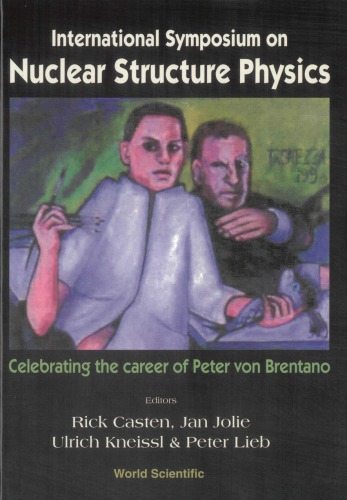 International Symposium On Nuclear Structure Physics Celebrating The Career Of Peter Von Brentano University Of Gottingen Germany 58 March 2001 Brentano