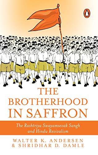 The Brotherhood In Saffron The Rashtriya Swayamsevak Sangh And Hindu Revivalism Original Retail Walter K Andersen