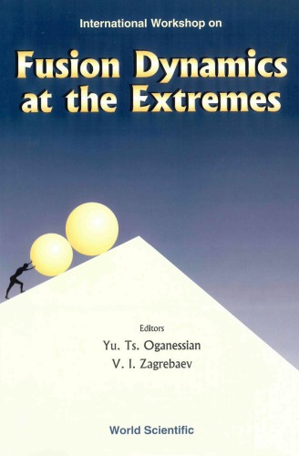 Fusion Dynamics At The Extremes Proceedings If The International Workshop Dubna Russia 2527 May 2000 Oganessian