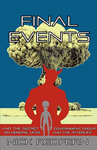 Final Events The Secret Government Group On Demonic Ufos The Afterlife Nick Redfern