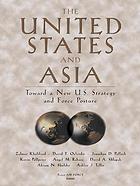 United States And Asia Toward A New Us Strategy And Force Structure Khalilzad