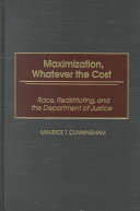 Maximization Whatever The Cost Race Redistricting And The Department Of Justice Illustrated Cunningham
