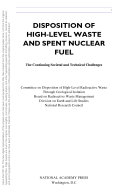 Disposition Of Highlevel Waste And Spent Nuclear Fuel The Continuing Societal And Technical Challenges Council