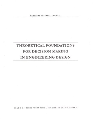 Theoretical Foundations For Decision Making In Engineering Design National Research Council Us Board On Manufacturing And Engineering Design