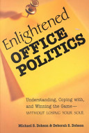 Enlightened Office Politics Understanding Coping With And Winning The Gamewithout Losing Your Soul Illustrated Dobson