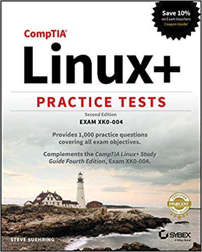 Comptia Linux Practice Tests Exam Xk0004 2nd Edition Steve Suehring