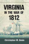 Virginia In The War Of 1812 Paperback Christopher M Bonin