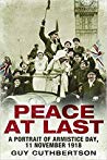 Peace At Last A Portrait Of Armistice Day 11 November 1918 Hardcover Guy Cuthbertson