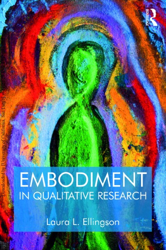 Embodiment In Qualitative Research Laura L Ellingson