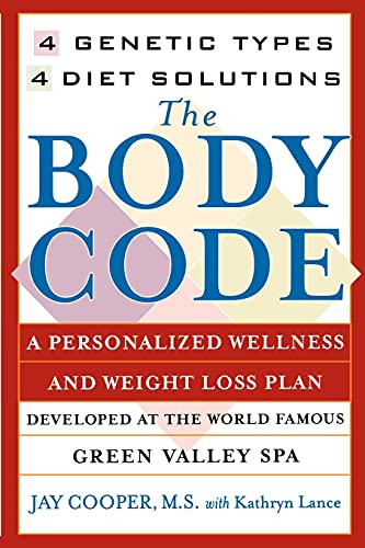 The Body Code A Personal Wellness And Weight Loss Plan At The World Famous Green Valley Spa Cooper Jay