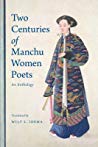 Two Centuries Of Manchu Women Poets An Anthology Wilt L Idema