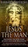 Jesus The Man A New Interpretation From The Dead Sea Scrolls Paperback Barbara Elizabeth Thiering