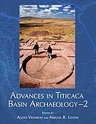 Advances In Titicaca Basin Archaeology2 Abigail R Levine Alexei Vranich