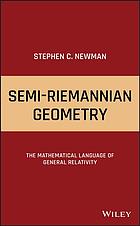 Semiriemannian Geometry The Mathematical Language Of General Relativity Newman