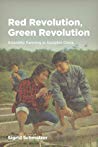Red Revolution Green Revolution Scientific Farming In Socialist China Sigrid Schmalzer