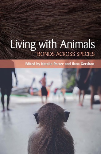 Living With Animals Bonds Across Species Natalie Porter Ilana Gershon