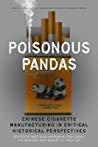 Poisonous Pandas Chinese Cigarette Manufacturing In Critical Historical Perspectives Matthew Kohrman Gan Quan Liu Wennan Robert N Proctor