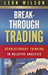 Breakthrough Trading Revolutionary Thinking In Relative Analysis Leon Wilson