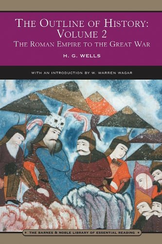 The Outline Of History Volume 2 The Roman Empire To The Great War H G Wells W Warren Wagar