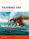 Tsushima 1905 Death Of A Russian Fleet 1st Mark Lardas Peter Dennis Illustrator