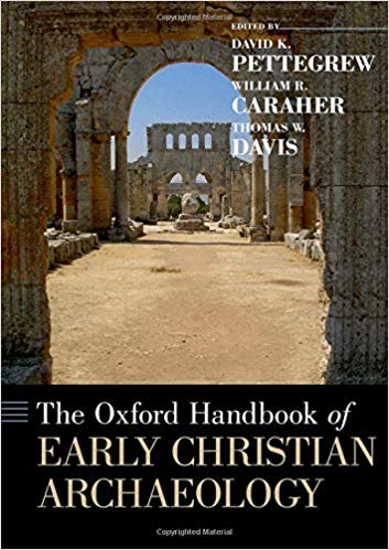 The Oxford Handbook Of Early Christian Archaeology Online Version David K Pettegrew William R Caraher Thomas W Davis