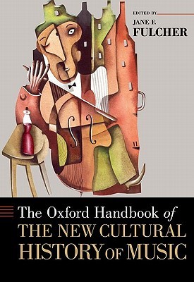 The Oxford Handbook Of The New Cultural History Of Music Online Version Jane F Fulcher