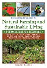 The Ultimate Guide To Natural Farming And Sustainable Living Permaculture For Beginners Paperback Nicole Faires