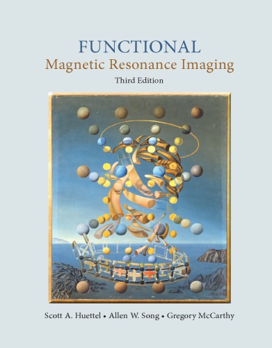 Functional Magnetic Resonance Imaging 3rd Scott A Huettel Allen W Song Gregory Mccarthy
