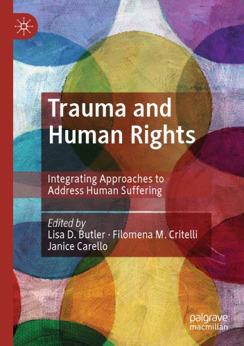 Trauma And Human Rights Integrating Approaches To Address Human Suffering Lisa D Butler Filomena Critelli Janice Carello