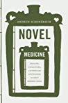 Novel Medicine Healing Literature And Popular Knowledge In Early Modern China Andrew Schonebaum