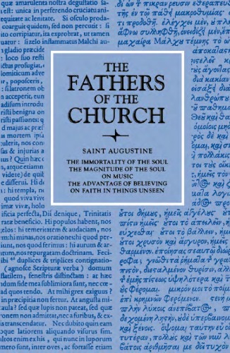 The Immortality Of The Soul The Magnitude Of The Soul On Music The Advantage Of Believing On Faith In Things Unseen Saint Augustine