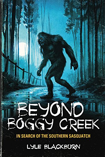 Beyond Boggy Creek In Search Of The Southern Sasquatch Original Retail Lyle Blackburn