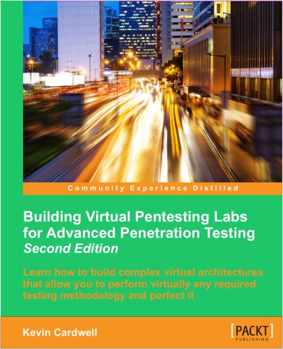Building Virtual Pentesting Labs For Advanced Penetration Testing 2nd Edition Kevin Cardwell