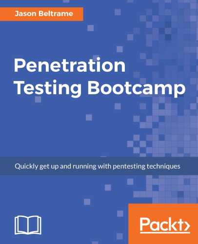 Penetration Testing Bootcamp Quickly Get Up And Running With Pentesting Techniques 1st Edition Jason Beltrame