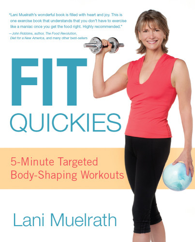 Fit Quickies 5minute Targeted Bodyshaping Workouts 1st Edicin Lani Muelrat