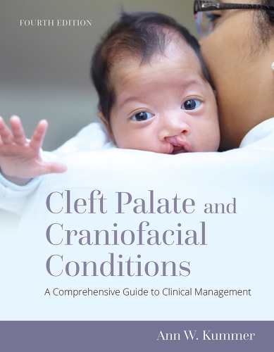 Cleft Palate And Craniofacial Conditions A Comprehensive Guide To Clinical Management 4th Edition Ann W Kummer