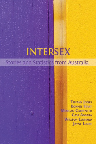 Intersex Stories And Statistics From Australia Tiffany Jones Bonnie Hart Morgan Carpenter Gavi Ansara William Leonard Jayne Lucke