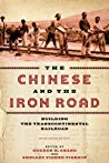 The Chinese And The Iron Road Building The Transcontinental Railroad Gordon H Chang Shelley Fisher Fishkin Hilton Obenzinger Roland Hsu