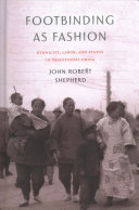 Footbinding As Fashion John Robert Shepherd
