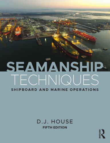Seamanship Techniques Shipboard And Marine Operations David J House