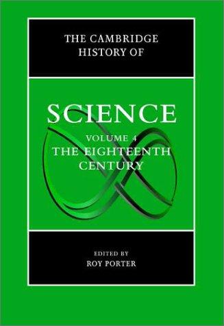The Cambridge History Of Science Volume 4 The Eighteenth Century 1st Edition Roy Porter Editor